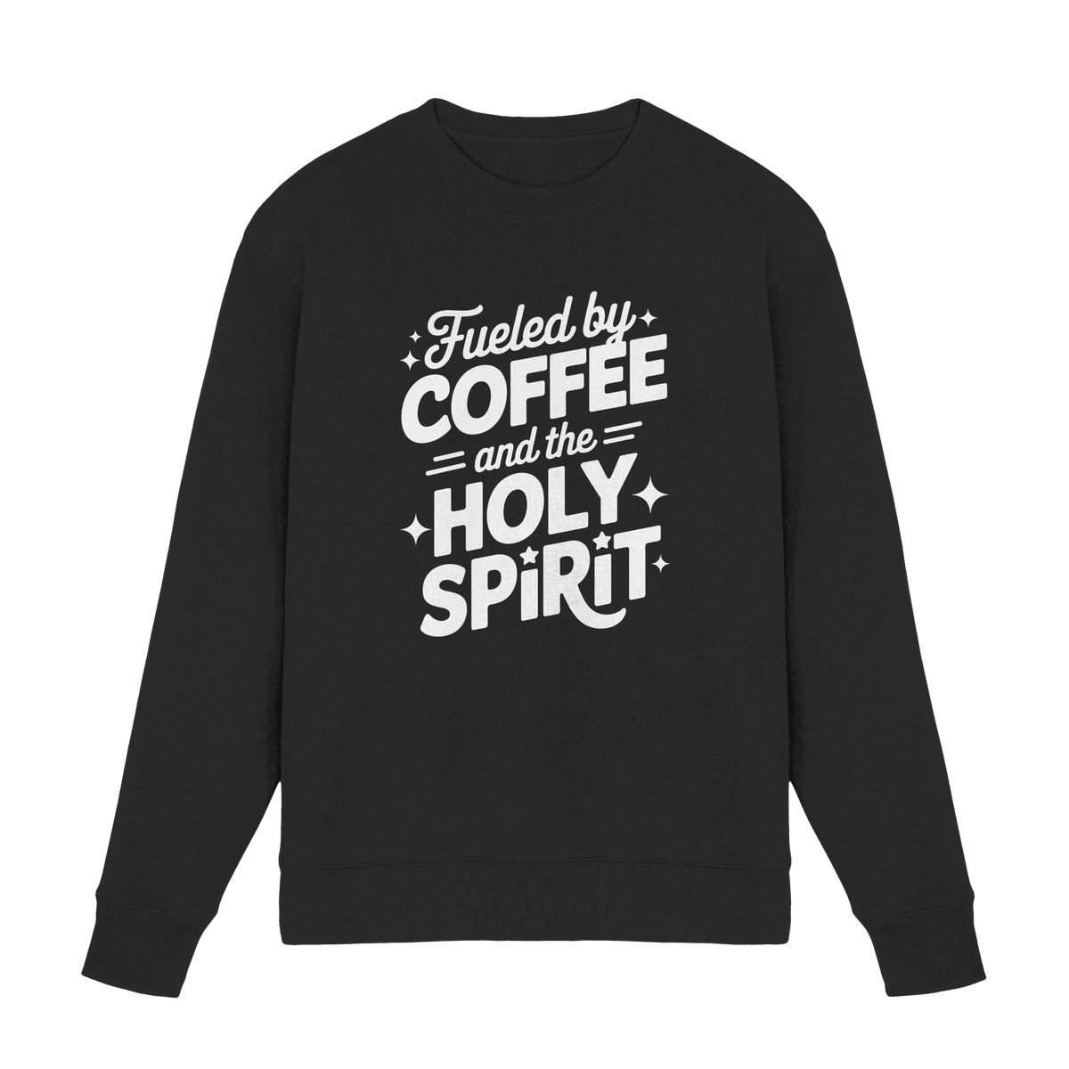 Fueled by Coffee & the Holy Spirit – Alltag mit Kraft von oben - Premium Sweatshirt - Sweatshirts - Black - GfoitMa