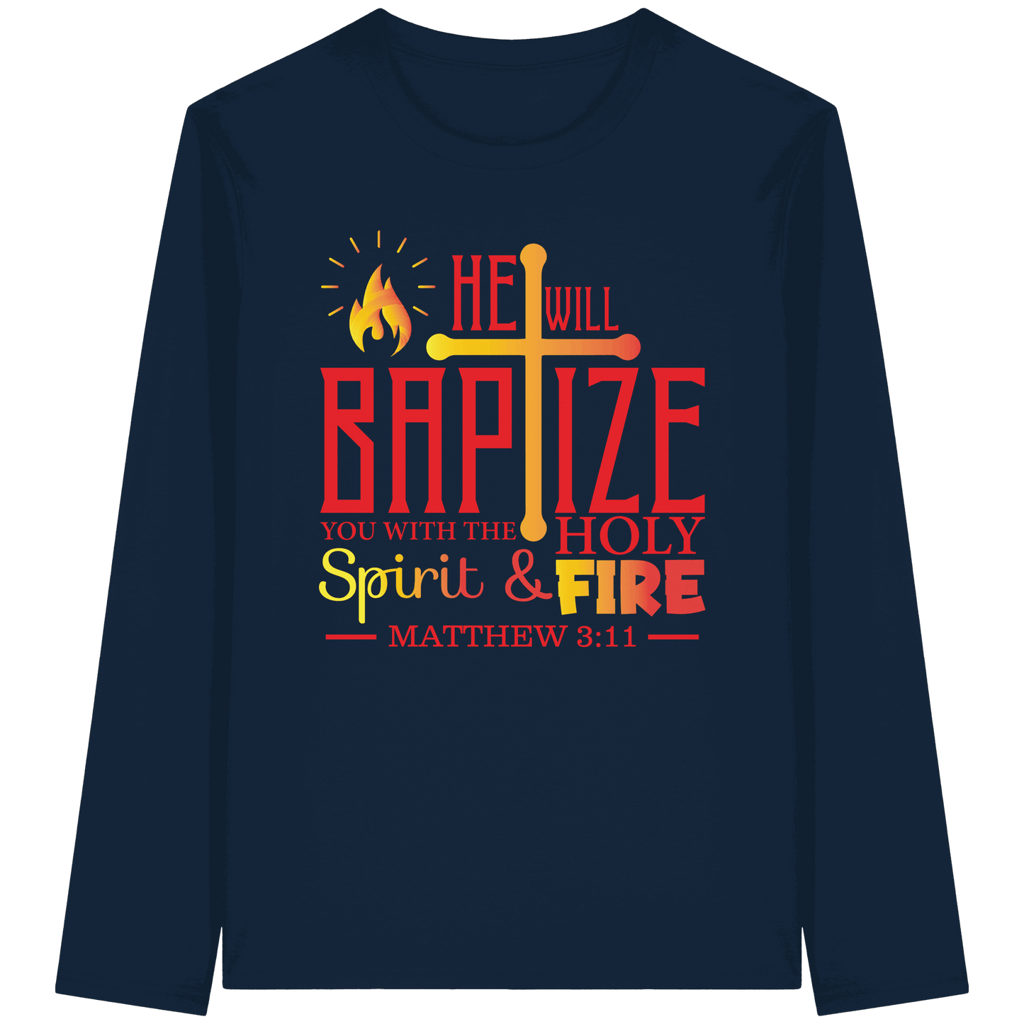 Getauft mit Geist und Feuer – Matthäus 3,11 | Christliches Design - Organic Longsleeve T-Shirt - Unisex-Shirts - French Navy - GfoitMa