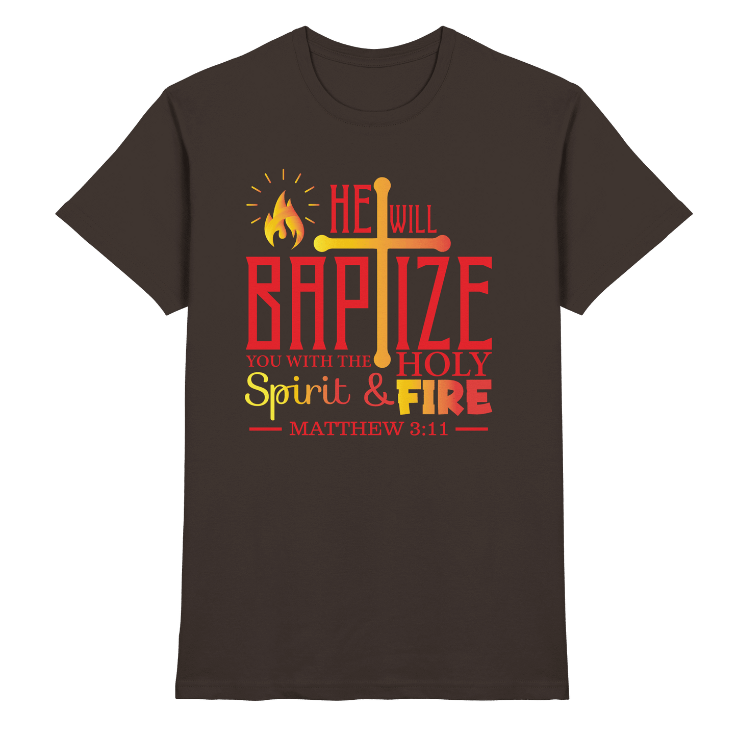 Getauft mit Geist und Feuer – Matthäus 3,11 | Christliches Design - Premium Shirt - Unisex-Shirts - Brown - GfoitMa