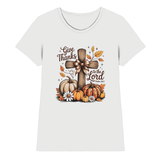 Give Thanks to the Lord – Psalm 136:1 | Christliche Kleidung & Geschenke im Retro-Design - Ladies Premium Shirt - Lady-Shirts - White - GfoitMa
