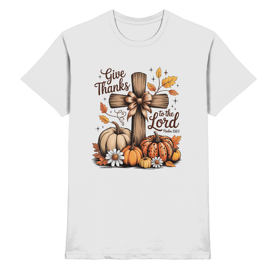 Give Thanks to the Lord – Psalm 136:1 | Christliche Kleidung & Geschenke im Retro-Design - Premium Shirt - Unisex-Shirts - White - GfoitMa