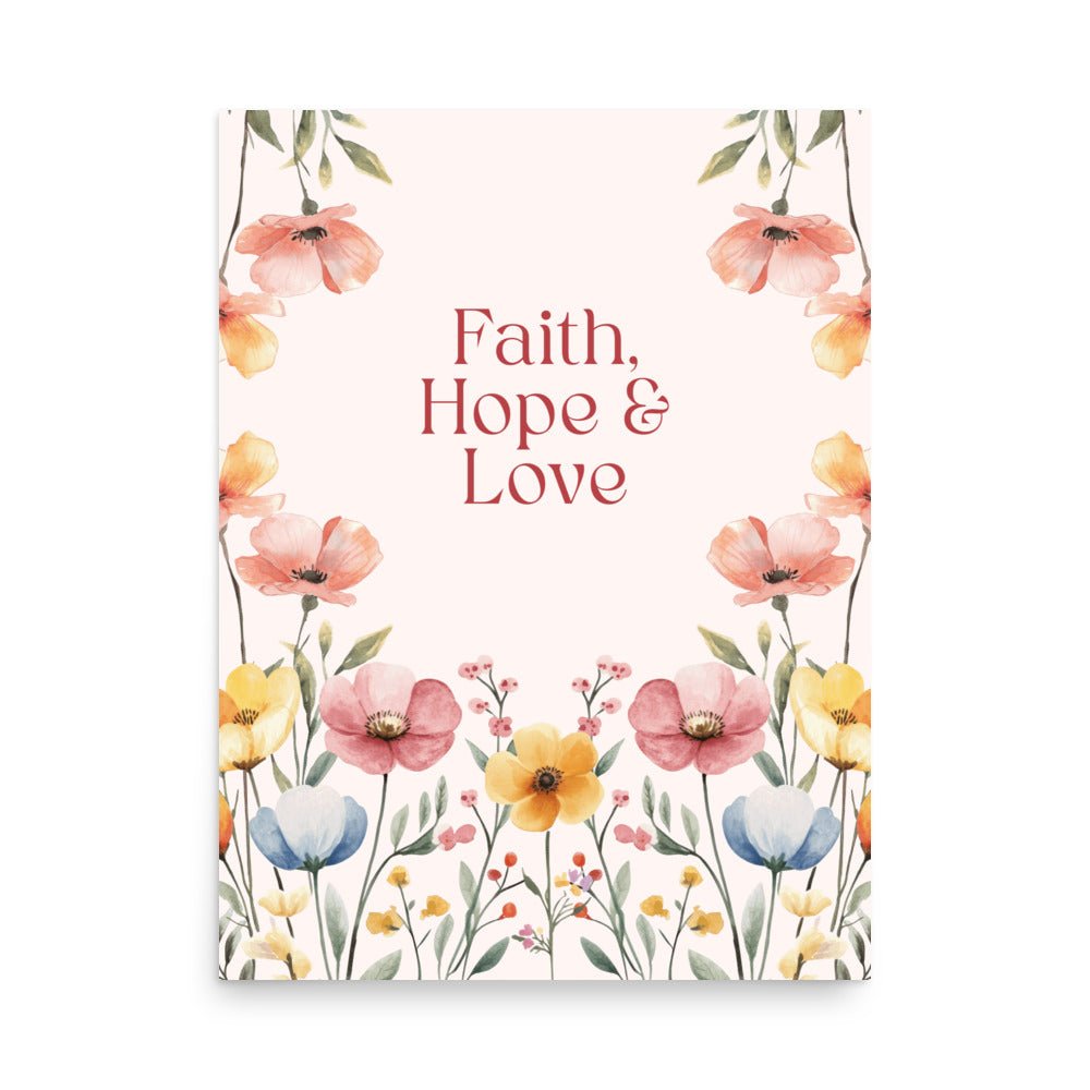 Glaube, Hoffnung & Liebe - Poster - 18″×24″ - GfoitMa