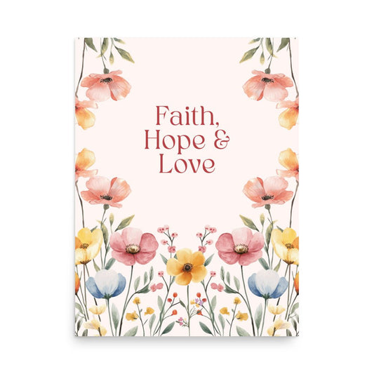 Glaube, Hoffnung & Liebe - Poster - 18″×24″ - GfoitMa