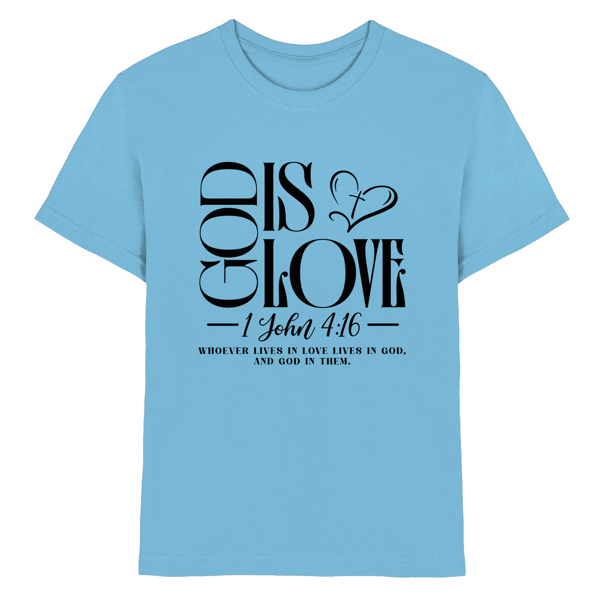 God Is Love – 1. John 4:16 | Ein Statement des Glaubens - Kids Premium Shirt - Kids & Babys - Sky Blue - GfoitMa