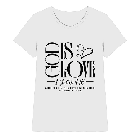 God Is Love – 1. John 4:16 | Ein Statement des Glaubens - Ladies Premium Shirt - Lady-Shirts - White - GfoitMa