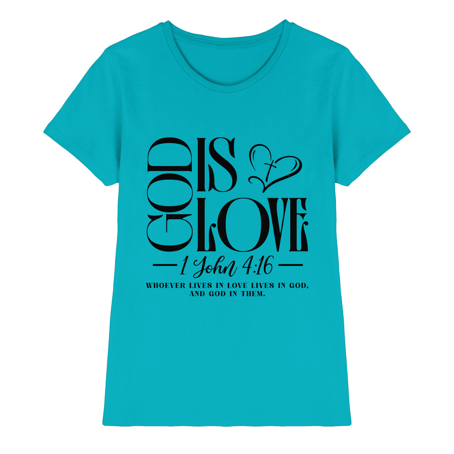 God Is Love – 1. John 4:16 | Ein Statement des Glaubens - Ladies Premium Shirt - Lady-Shirts - Swimming Pool - GfoitMa