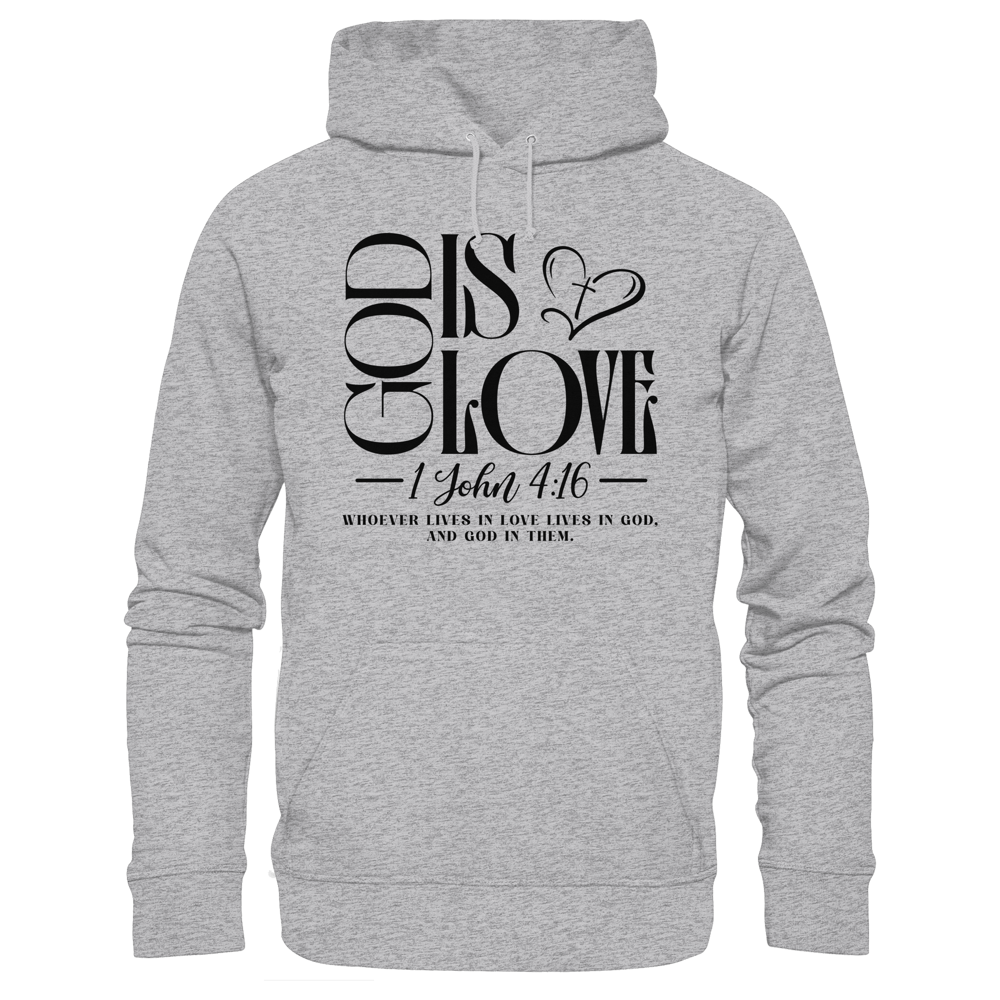 God Is Love – 1. John 4:16 | Ein Statement des Glaubens - Premium Unisex Hoodie - Hoodies - Heather Grey (meliert) - GfoitMa