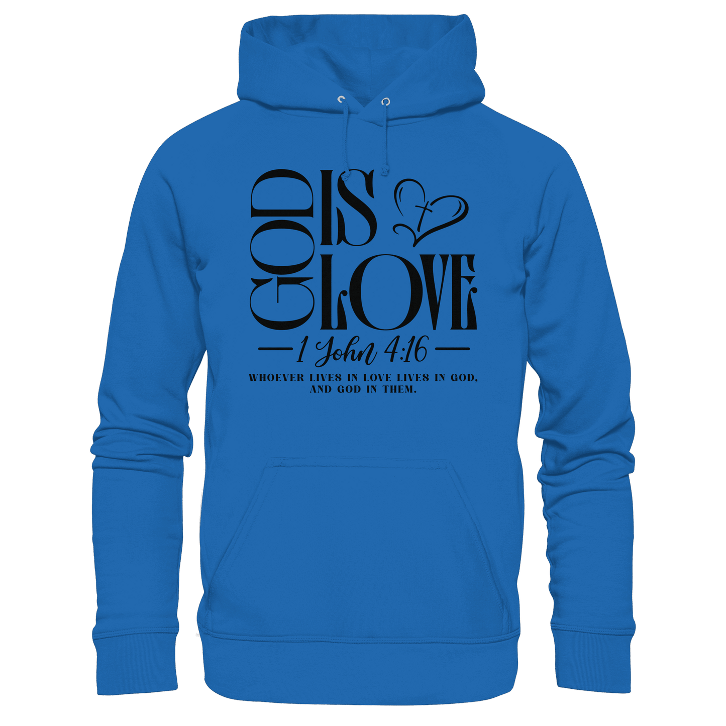 God Is Love – 1. John 4:16 | Ein Statement des Glaubens - Premium Unisex Hoodie - Hoodies - Royal Blau - GfoitMa