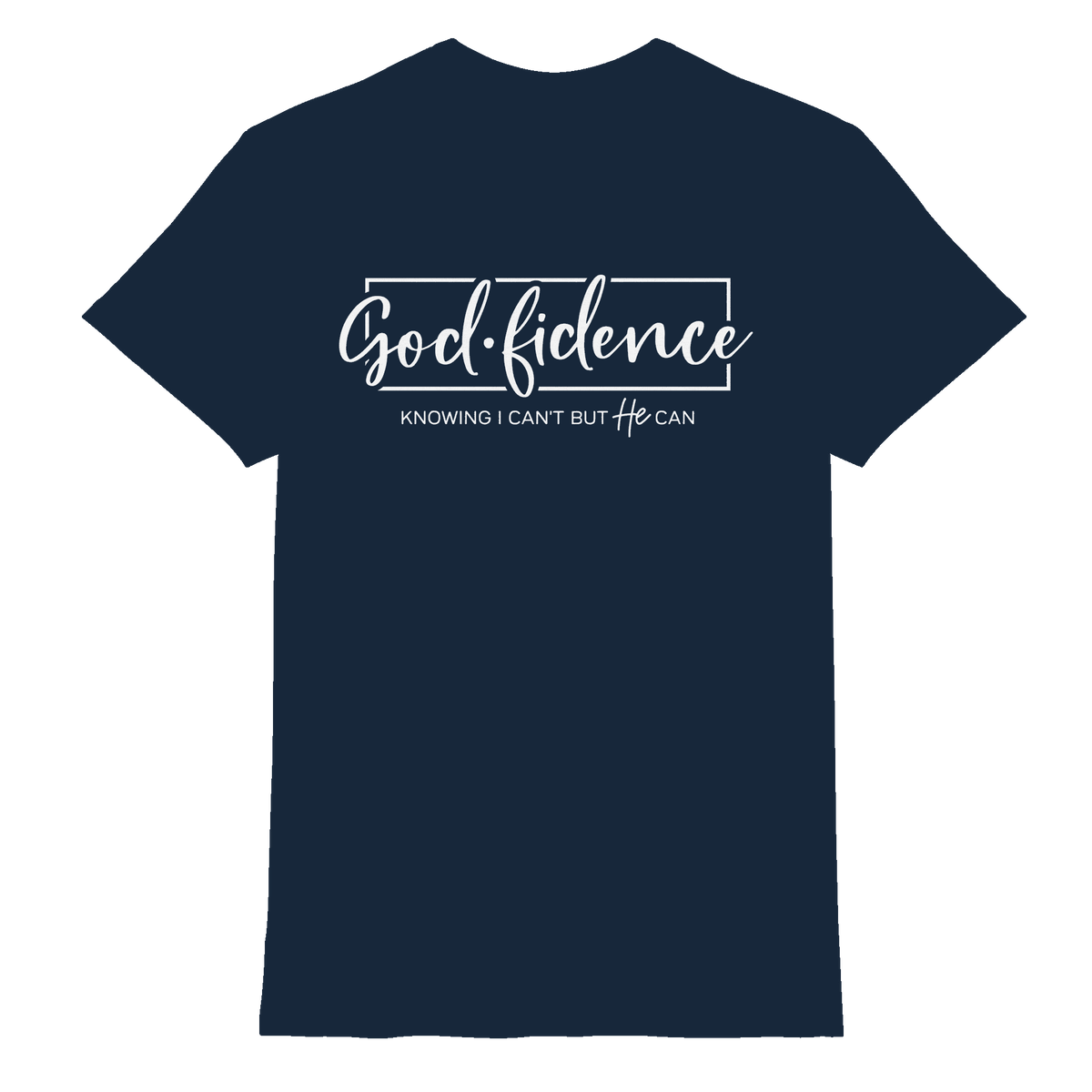 God.fidence – Knowing I can’t but He can | Christliche Kleidung - Premium Shirt - Unisex-Shirts - Navy - GfoitMa