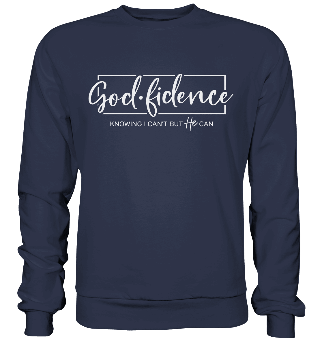 God.fidence – Knowing I can’t but He can | Christliche Kleidung - Premium Sweatshirt - Sweatshirts - Deep Navy - GfoitMa
