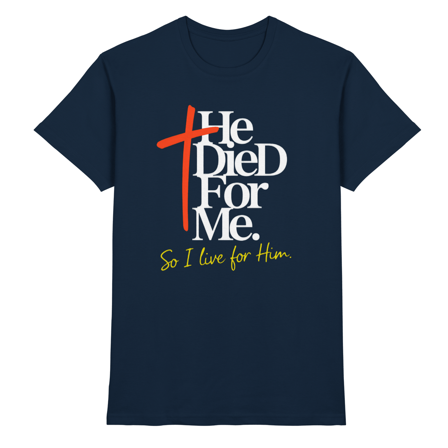 He Died for Me – Christliches Design mit Statement - Premium Shirt - Unisex-Shirts - Navy - GfoitMa