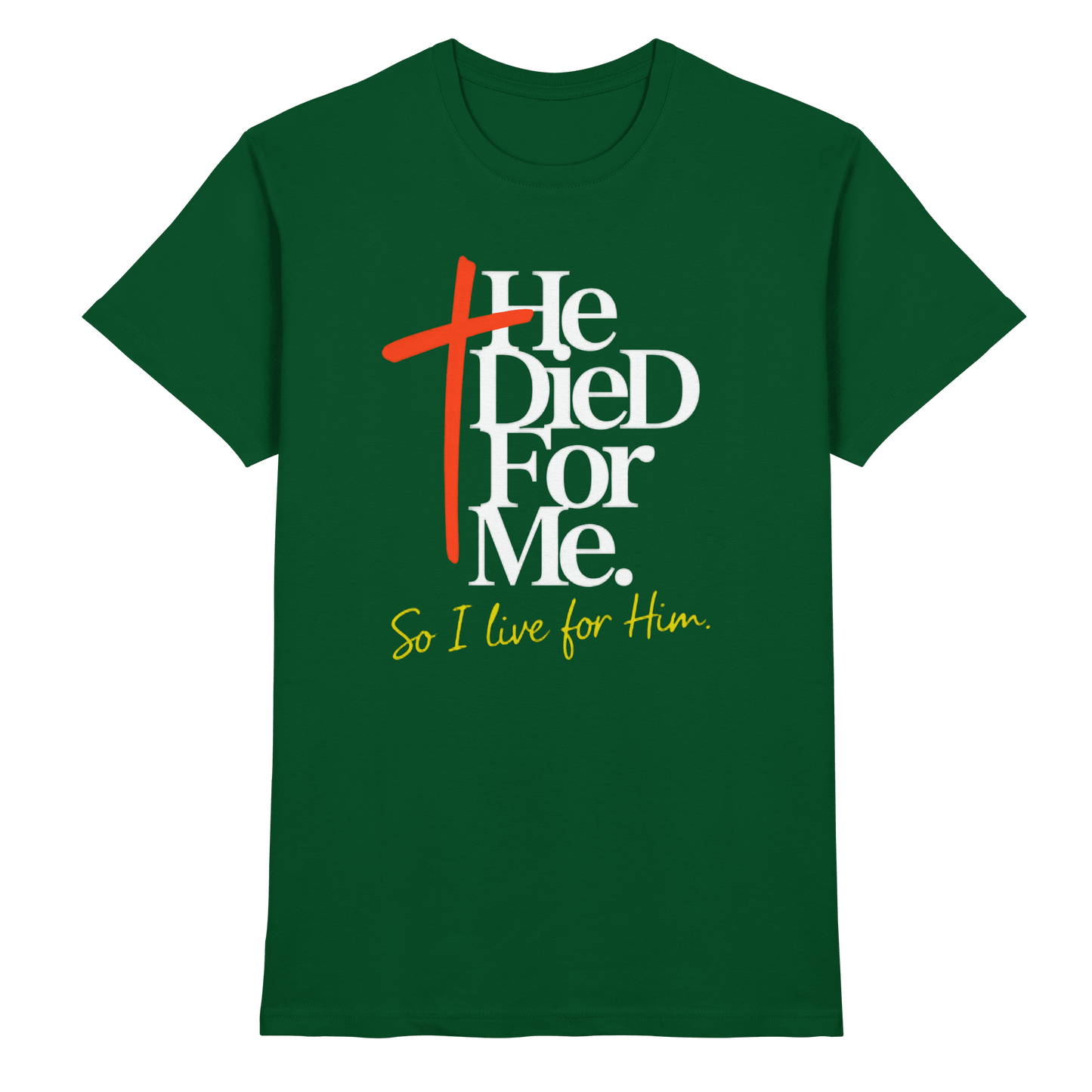 He Died for Me – Christliches Design mit Statement - Premium Shirt - Unisex-Shirts - Bottle Green - GfoitMa