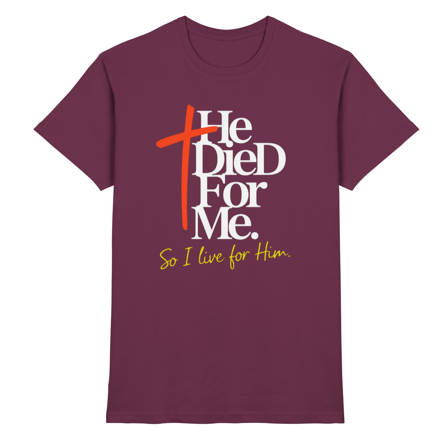 He Died for Me – Christliches Design mit Statement - Premium Shirt - Unisex-Shirts - Burgundy - GfoitMa