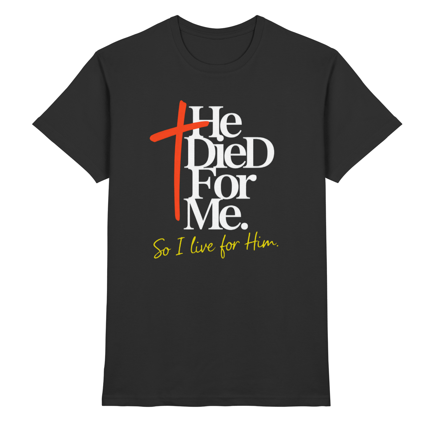 He Died for Me – Christliches Design mit Statement - Premium Shirt - Unisex-Shirts - Black - GfoitMa