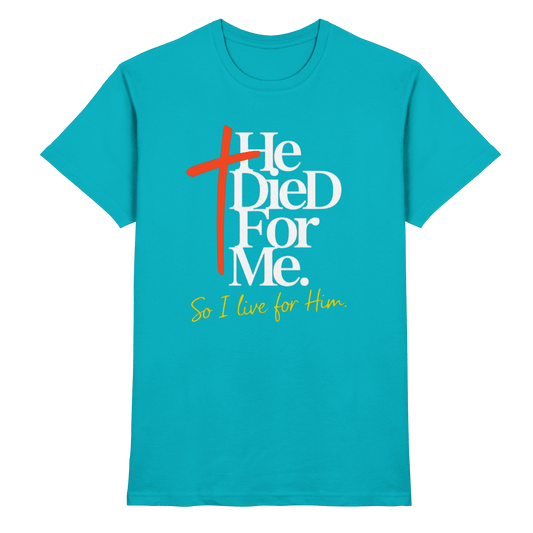 He Died for Me – Christliches Design mit Statement - Premium Shirt - Unisex-Shirts - Swimming Pool - GfoitMa
