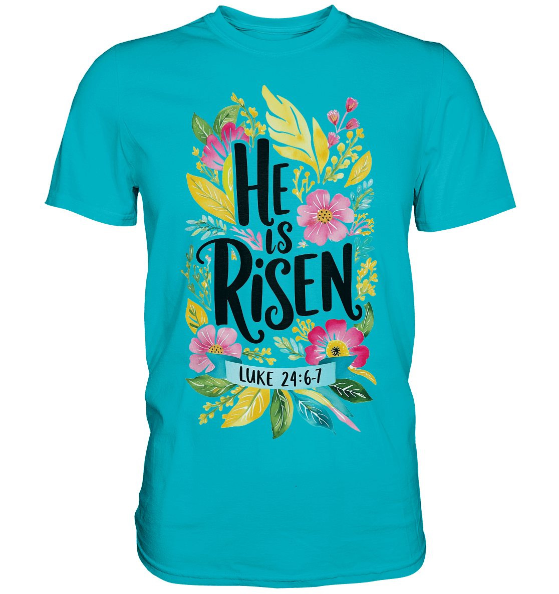 He Is Risen – Die Schönheit der Auferstehung (Vorne) | Christliche Kleidung - Premium Shirt - Unisex-Shirts - Swimming Pool - GfoitMa