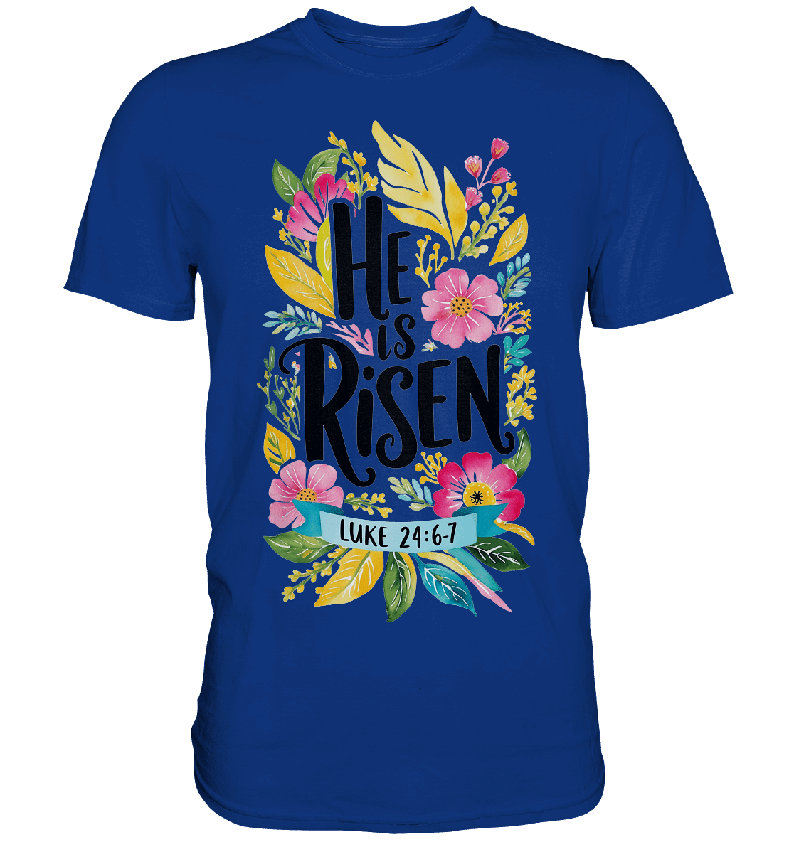 He Is Risen – Die Schönheit der Auferstehung (Vorne) | Christliche Kleidung - Premium Shirt - Unisex-Shirts - Royal Blue - GfoitMa