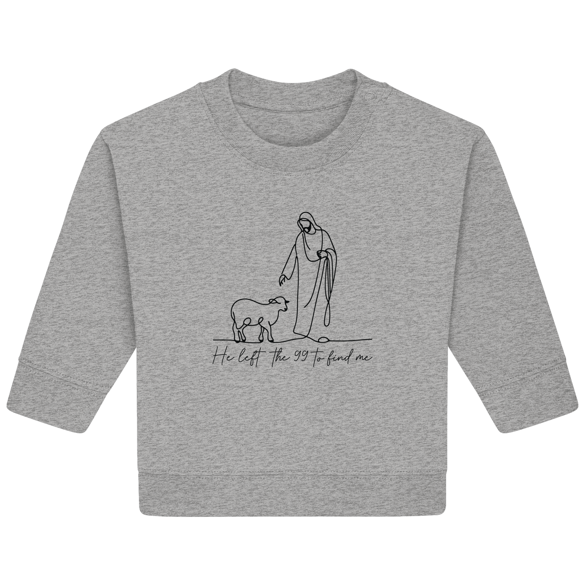 He Left the 99 to Find Me – Kraftvolle Botschaft in minimalistischem Design | Christliche Kleidung - Baby Organic Sweatshirt - Kids & Babys - Heather Grey - GfoitMa