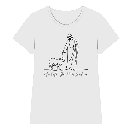 He Left the 99 to Find Me – Kraftvolle Botschaft in minimalistischem Design | Christliche Kleidung - Ladies Premium Shirt - Lady-Shirts - White - GfoitMa
