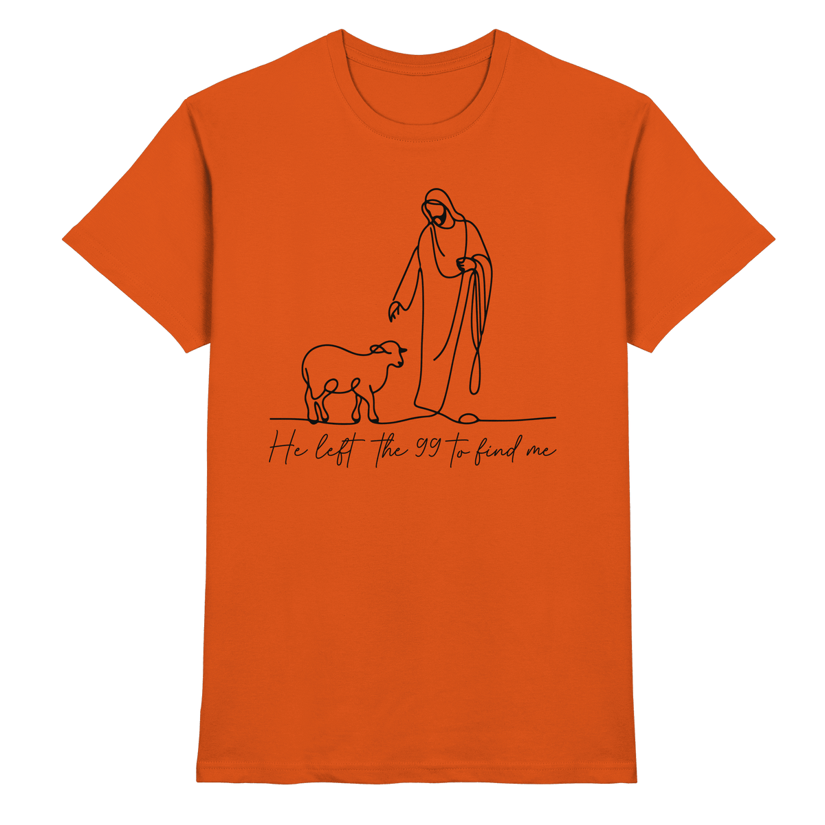 He Left the 99 to Find Me – Kraftvolle Botschaft in minimalistischem Design | Christliche Kleidung - Premium Shirt - Unisex-Shirts - Orange - GfoitMa