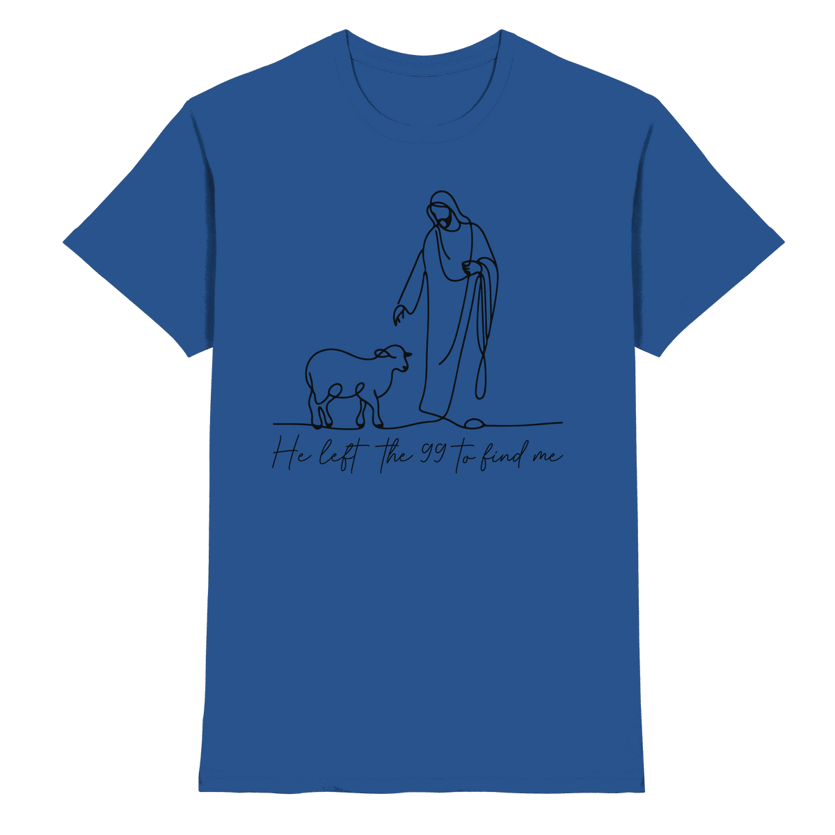 He Left the 99 to Find Me – Kraftvolle Botschaft in minimalistischem Design | Christliche Kleidung - Premium Shirt - Unisex-Shirts - Royal Blue - GfoitMa