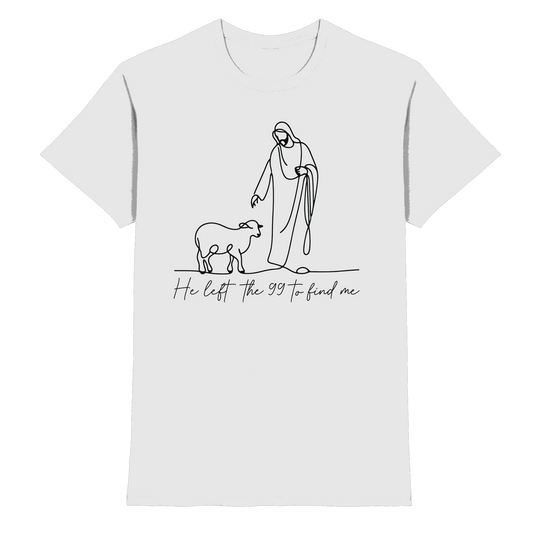 He Left the 99 to Find Me – Kraftvolle Botschaft in minimalistischem Design | Christliche Kleidung - Premium Shirt - Unisex-Shirts - White - GfoitMa