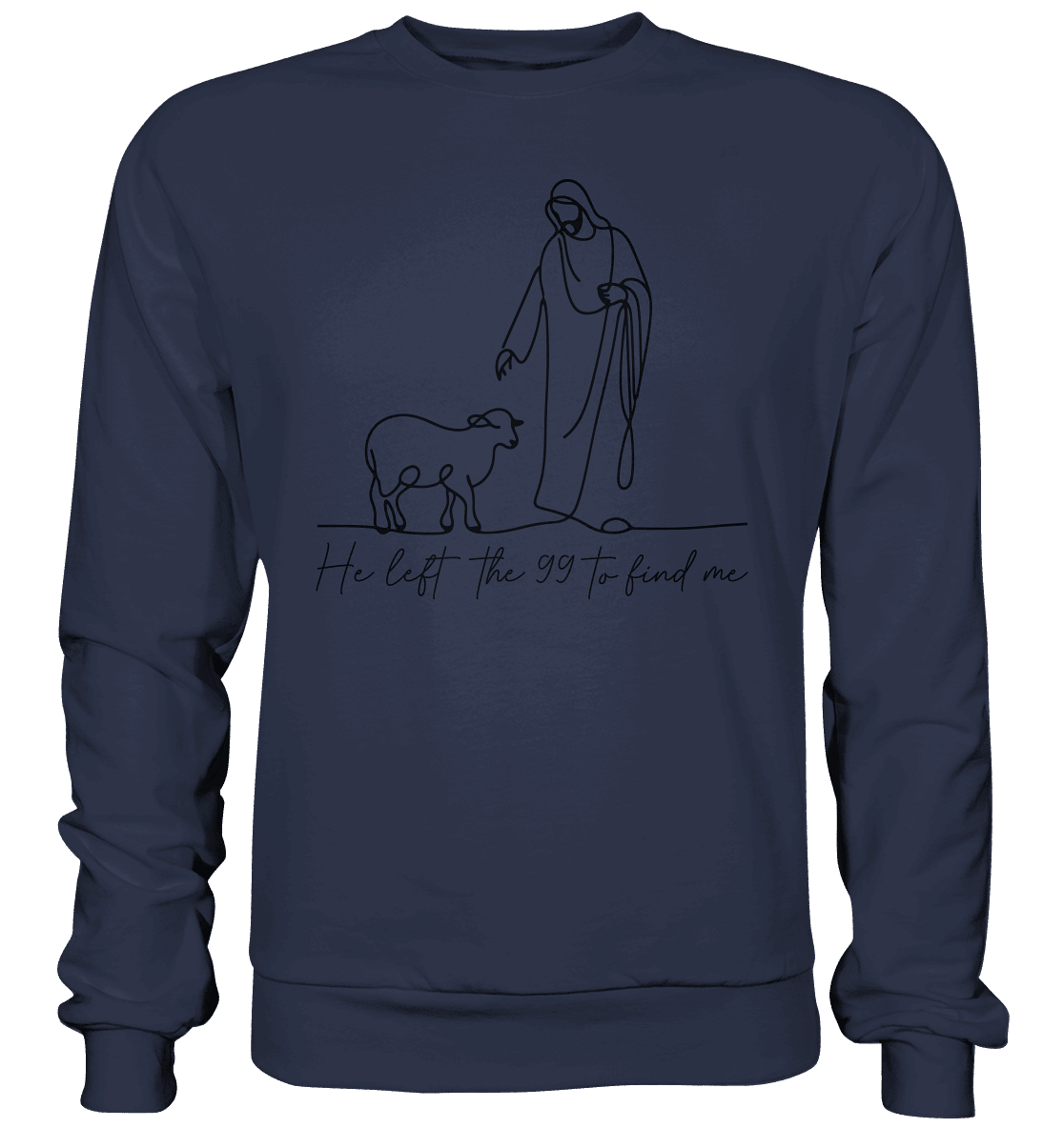 He Left the 99 to Find Me – Kraftvolle Botschaft in minimalistischem Design | Christliche Kleidung - Premium Sweatshirt - Sweatshirts - Deep Navy - GfoitMa