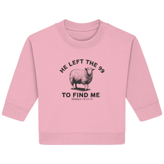 He Left the 99 to Find Me | Persönliches Glaubensbekenntnis - Baby Organic Sweatshirt - Kids & Babys - Natural Raw - GfoitMa