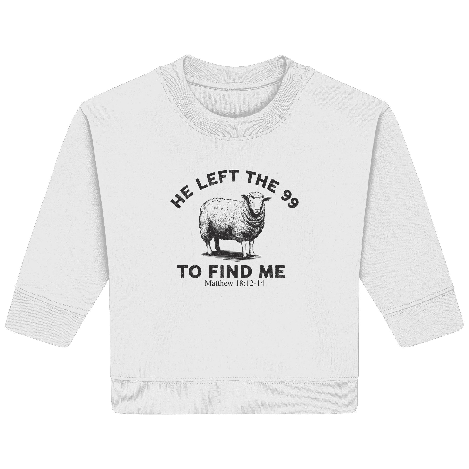 He Left the 99 to Find Me | Persönliches Glaubensbekenntnis - Baby Organic Sweatshirt - Kids & Babys - Natural Raw - GfoitMa