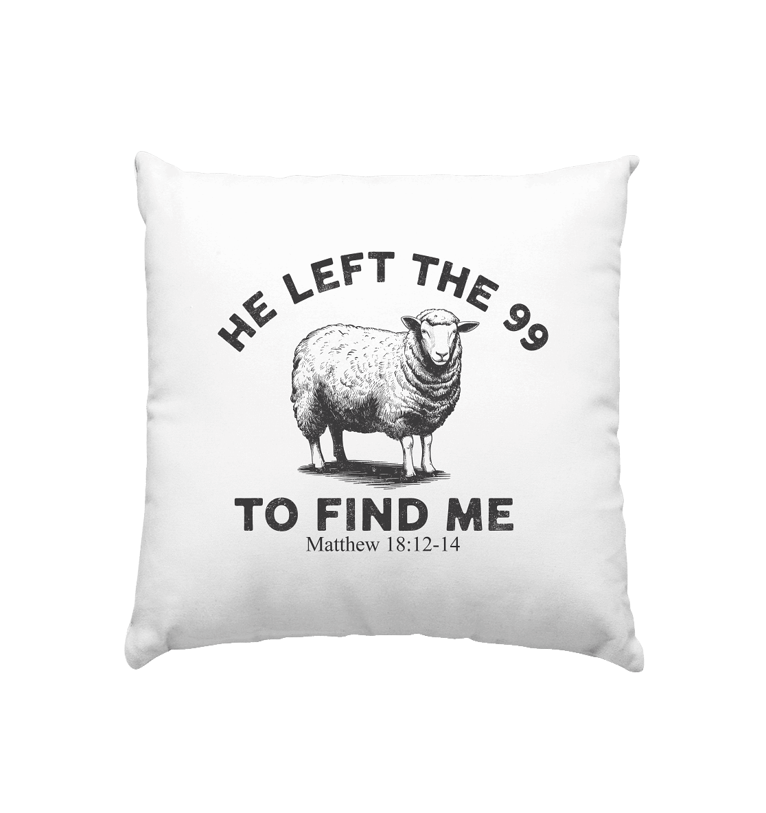 He Left the 99 to Find Me | Persönliches Glaubensbekenntnis - Kissen 40x40cm - Home & Living - Weiss satiniert - GfoitMa