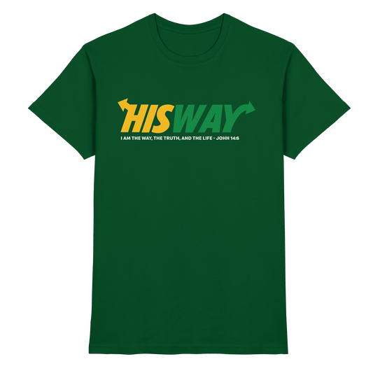 His Way – John 14:6 | Christliches Statement Design mit Johannes 14,6 - Premium Shirt - Unisex-Shirts - Bottle Green - GfoitMa
