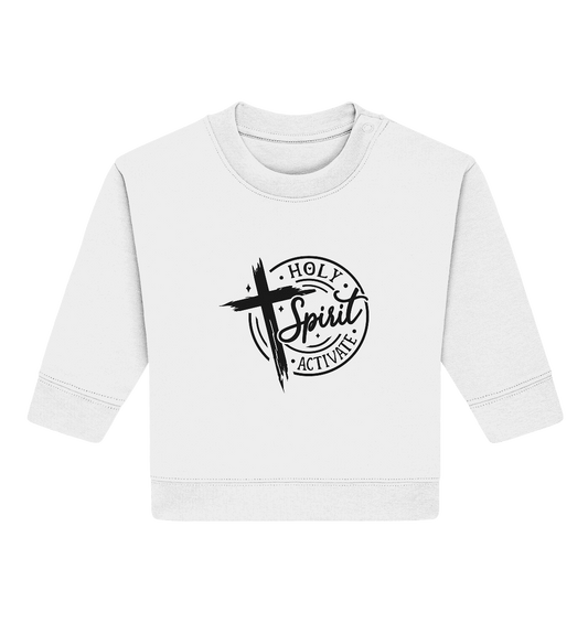 Holy Spirit Activate – Kraft durch den Geist Gottes - Baby Organic Sweatshirt - Kids & Babys - White - GfoitMa