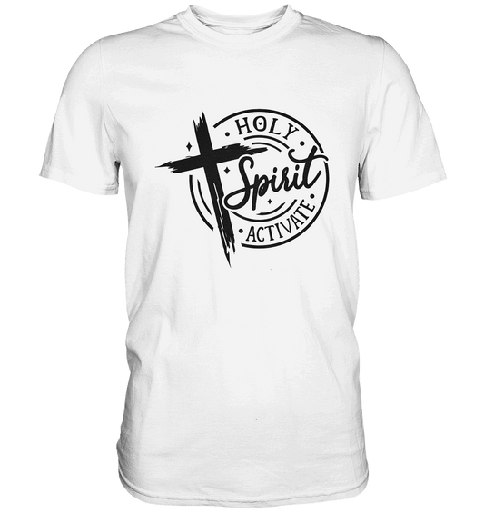 Holy Spirit Activate – Kraft durch den Geist Gottes - Premium Shirt - Unisex-Shirts - White - GfoitMa