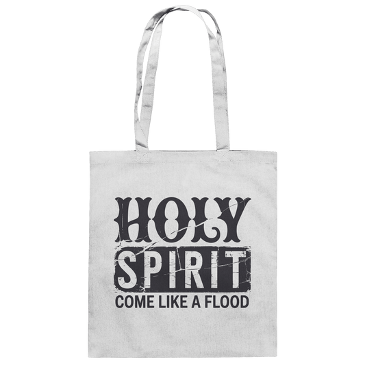 Holy Spirit, Come Like a Flood – Erfüllt von Gottes Gegenwart | Christliches Geschenk - Baumwolltasche - Taschen - White - GfoitMa