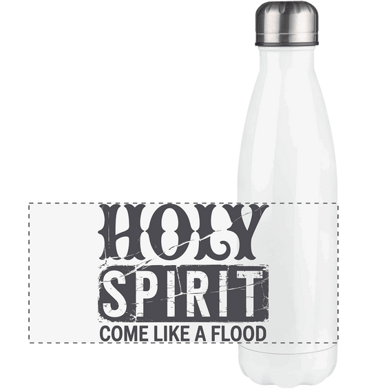Holy Spirit, Come Like a Flood – Erfüllt von Gottes Gegenwart | Christliches Geschenk - Panorama Thermoflasche 500ml - Trinkgefäße - White - GfoitMa