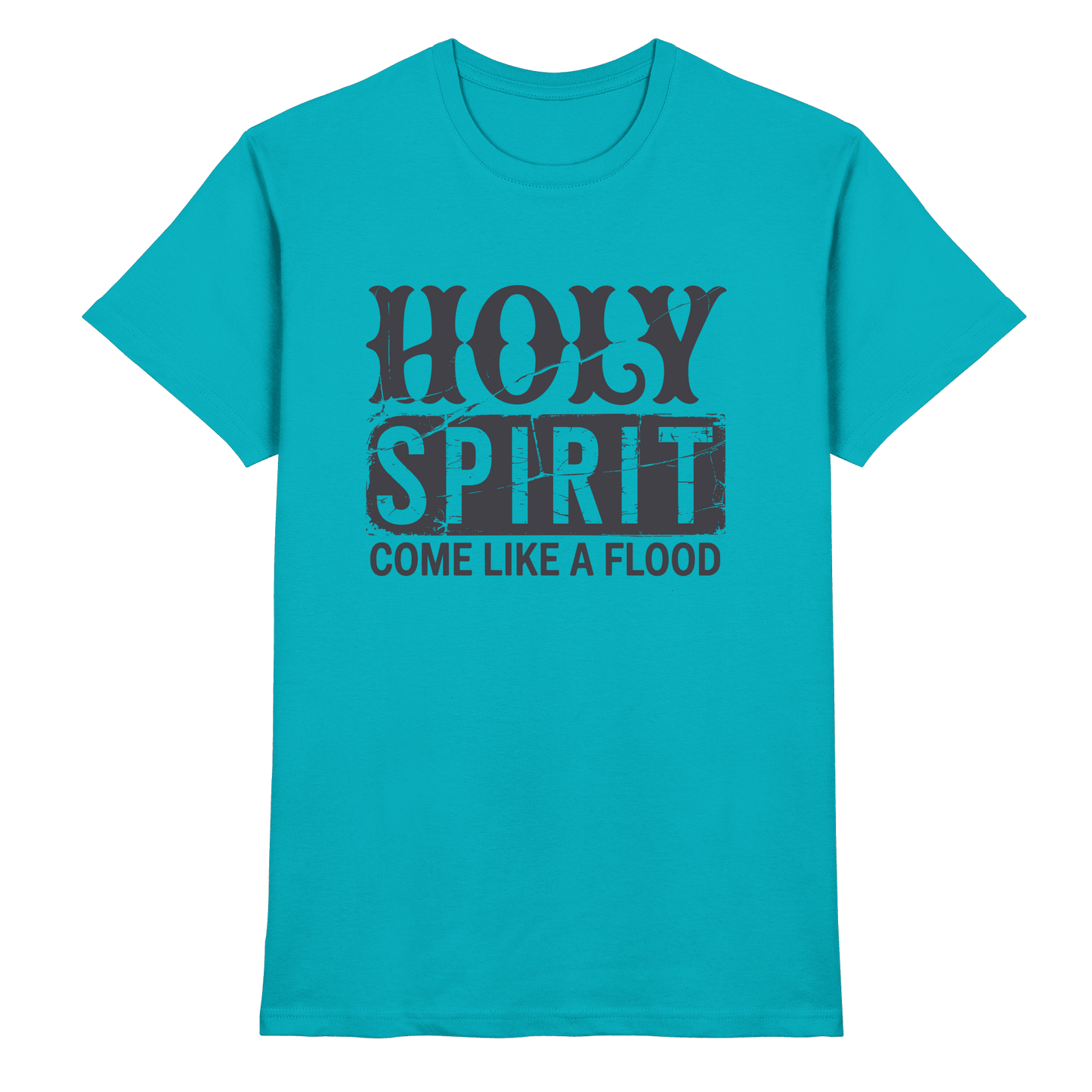 Holy Spirit, Come Like a Flood – Erfüllt von Gottes Gegenwart | Christliches Geschenk - Premium Shirt - Unisex-Shirts - Swimming Pool - GfoitMa
