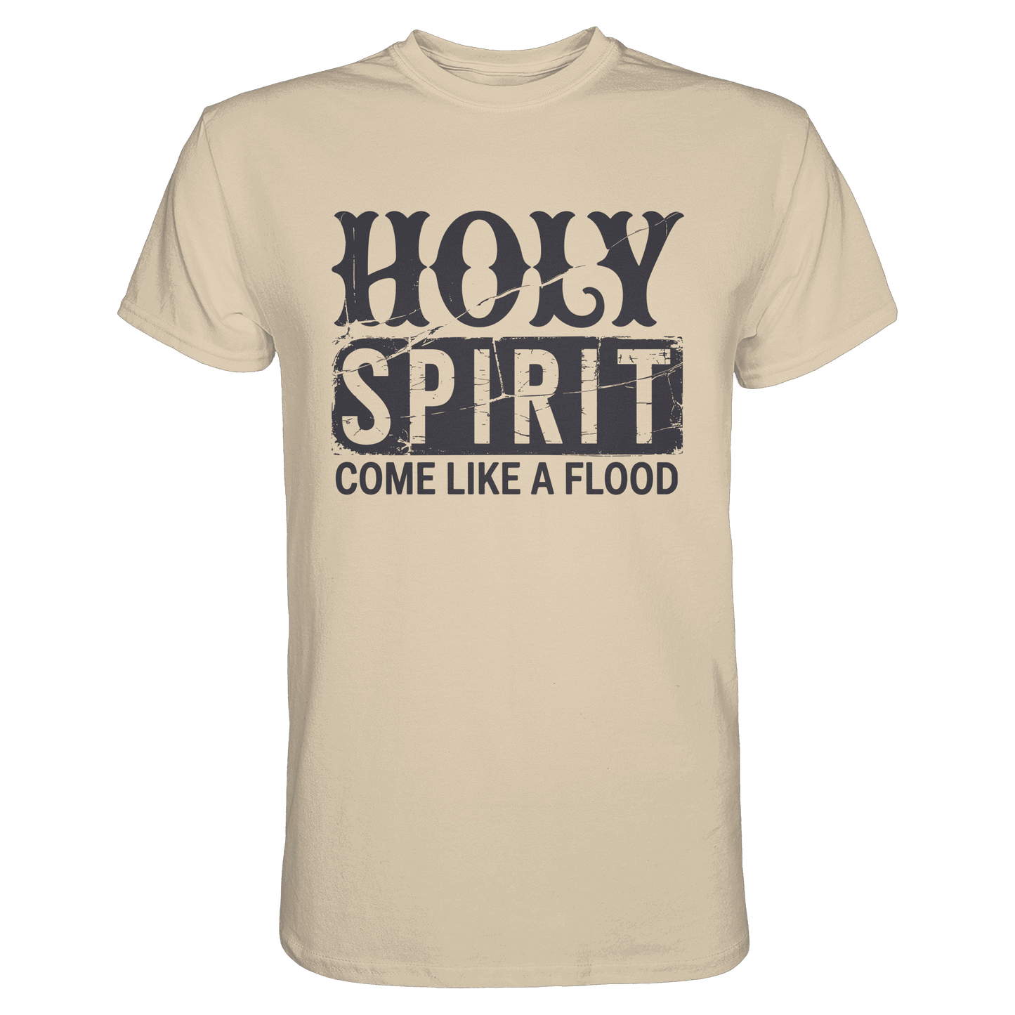 Holy Spirit, Come Like a Flood – Erfüllt von Gottes Gegenwart | Christliches Geschenk - Premium Shirt - Unisex-Shirts - Sand - GfoitMa