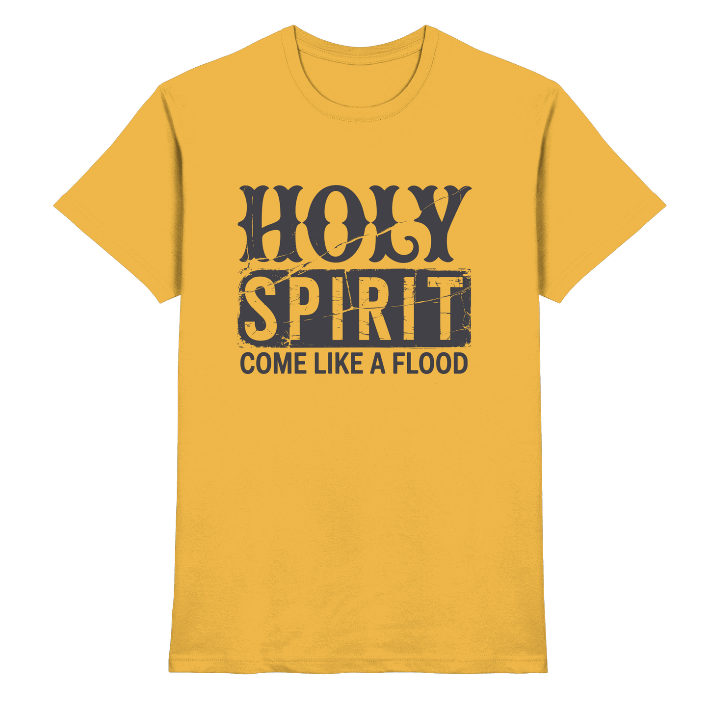 Holy Spirit, Come Like a Flood – Erfüllt von Gottes Gegenwart | Christliches Geschenk - Premium Shirt - Unisex-Shirts - Gold - GfoitMa