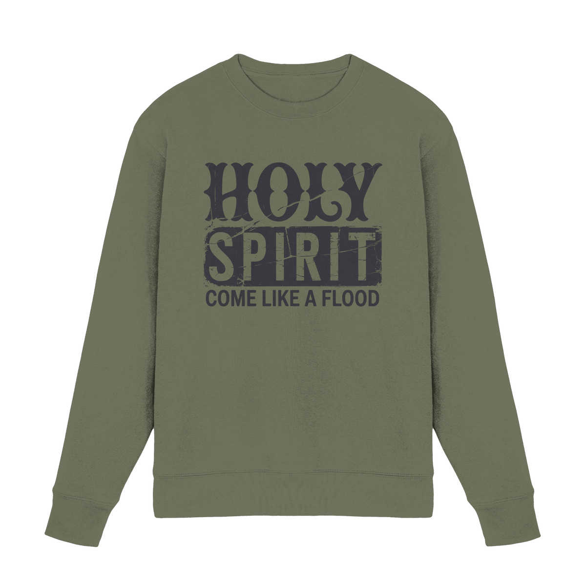 Holy Spirit, Come Like a Flood – Erfüllt von Gottes Gegenwart | Christliches Geschenk - Premium Sweatshirt - Sweatshirts - Classic Olive - GfoitMa