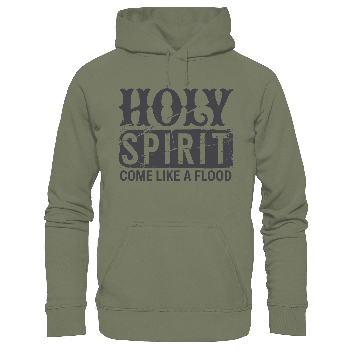Holy Spirit, Come Like a Flood – Erfüllt von Gottes Gegenwart | Christliches Geschenk - Premium Unisex Hoodie - Hoodies - Classic Olive - GfoitMa