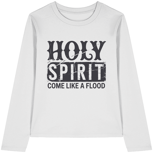 Holy Spirit, Come Like a Flood – Erfüllt von Gottes Gegenwart | Christliches Geschenk - Womens Organic Longsleeve T-Shirt - Lady-Shirts - White - GfoitMa