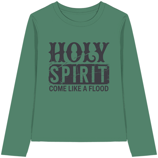 Holy Spirit, Come Like a Flood – Erfüllt von Gottes Gegenwart | Christliches Geschenk - Womens Organic Longsleeve T-Shirt - Lady-Shirts - Green Bay - GfoitMa