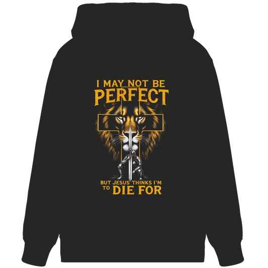 I May Not Be Perfect, But Jesus Thinks I’m to Die For | Christliches Design mit Botschaft der Gnade - Organic Zipper - Jacken/ Zipper - Black - GfoitMa