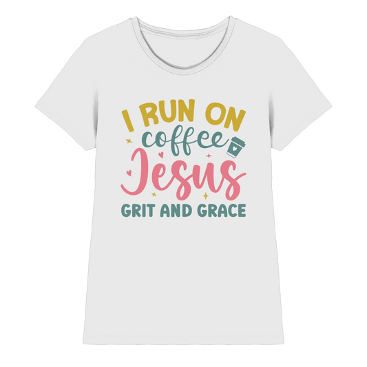 I run on coffee, Jesus, grit and grace | Christliche Produkte - Ladies Premium Shirt - Lady-Shirts - White - GfoitMa