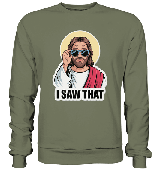 I Saw That – Jesus mit Sonnenbrille | Christliche Produkte - Premium Sweatshirt - Sweatshirts - Classic Olive - GfoitMa
