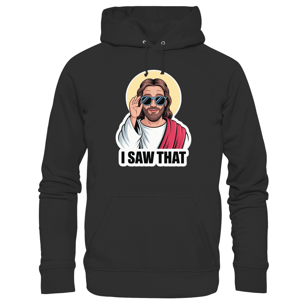 I Saw That – Jesus mit Sonnenbrille | Christliche Produkte - Premium Unisex Hoodie - Hoodies - Black - GfoitMa