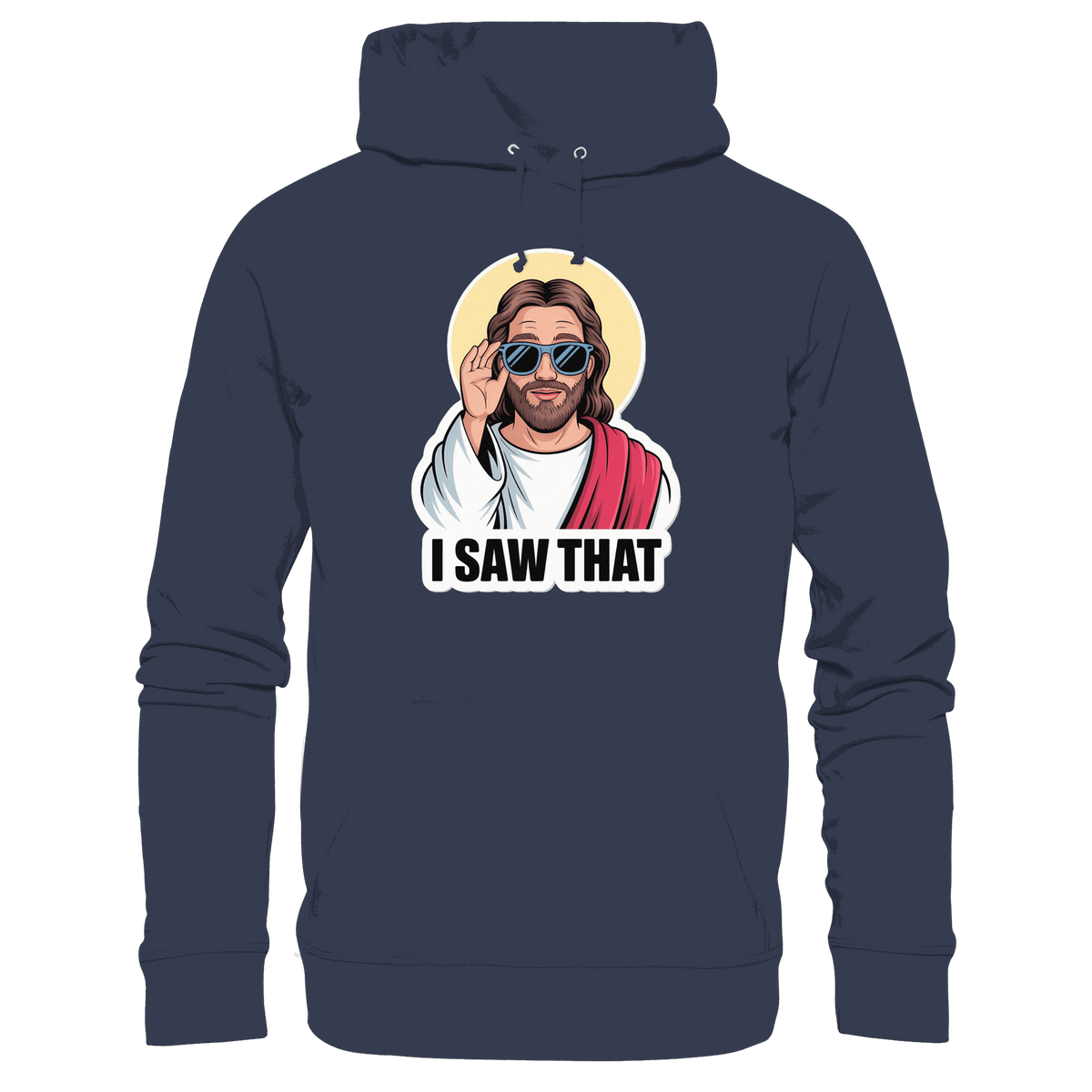 I Saw That – Jesus mit Sonnenbrille | Christliche Produkte - Premium Unisex Hoodie - Hoodies - Deep Navy - GfoitMa