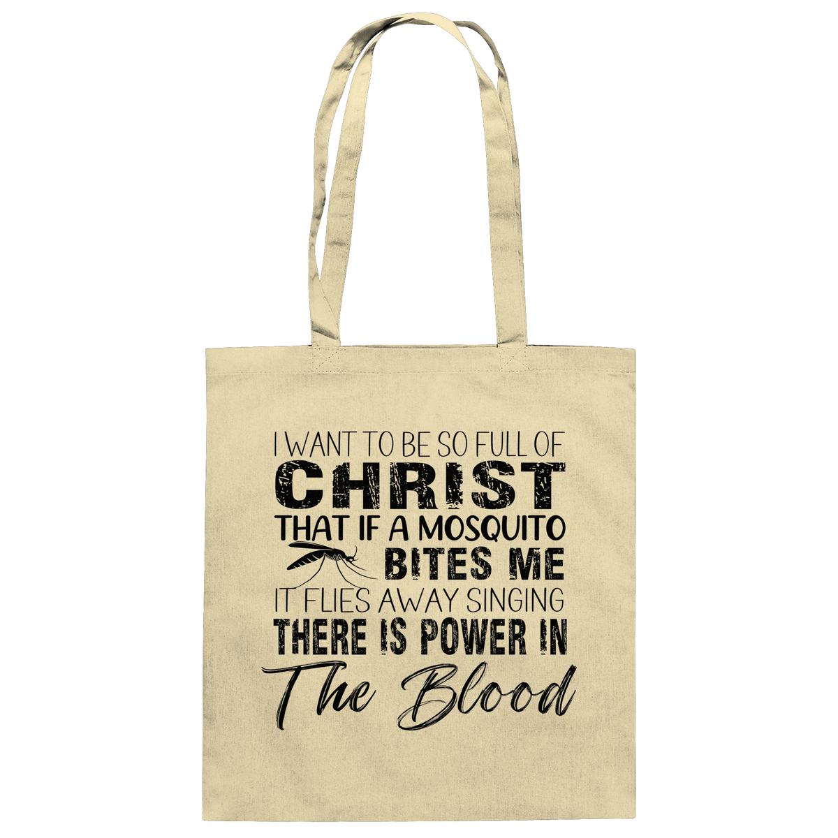 I Want to Be So Full of Christ – Mosquito | Christian Statement Print - Baumwolltasche - Taschen - Natural - GfoitMa