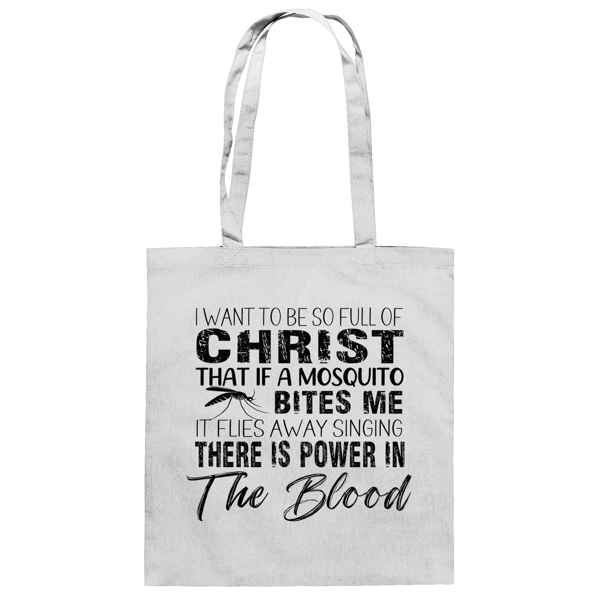 I Want to Be So Full of Christ – Mosquito | Christian Statement Print - Baumwolltasche - Taschen - White - GfoitMa