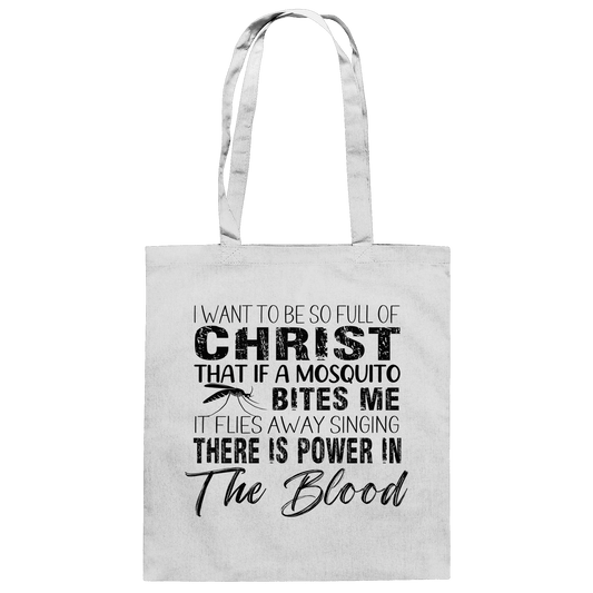 I Want to Be So Full of Christ – Mosquito | Christian Statement Print - Baumwolltasche - Taschen - White - GfoitMa